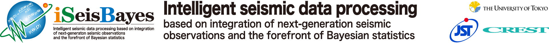 CREST: intelligent seismic data processing based on integration of next-generation seismic observations and the forefront of Bayesian statistics